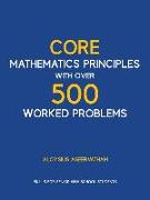 CORE MATHEMATICS PRINCIPLES with over 500 WORKED PROBLEMS: Skills for Senior High School Students