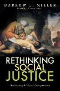 Rethinking Social Justice: Restoring Biblical Compassion