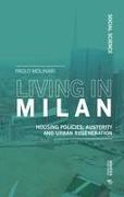 Living in Milan: Housing Policies, Austerity and Urban Regeneration