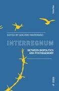 Interregnum: Between Biopolitics and Posthegemony