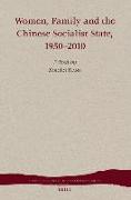 Women, Family and the Chinese Socialist State, 1950-2010