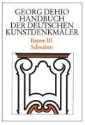 Bayern 3. Schwaben. Handbuch der Deutschen Kunstdenkmäler