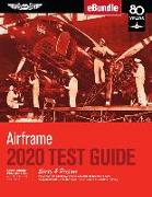 Airframe Test Guide 2020: Pass Your Test and Know What Is Essential to Become a Safe, Competent Amt from the Most Trusted Source in Aviation Tra