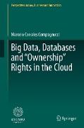 Big Data, Databases and "ownership" Rights in the Cloud