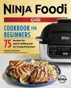 The Official Ninja Foodi Grill Cookbook for Beginners