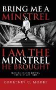 Bring Me a Minstrel - I am the Minstrel He Brought: Bridging the Gap Between the Priest and Levite