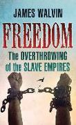 Freedom: The Overthrowing of the Slave Empires