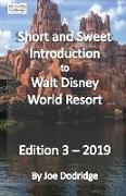 A Short and Sweet Introduction to Walt Disney World Resort: Edition 3 - 2019