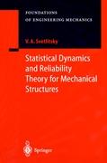 Statistical Dynamics and Reliability Theory for Mechanical Structures