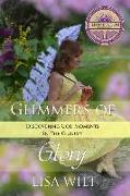 Glimmers of Glory: Discovering God Moments in the Gloomy