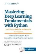 Mastering Deep Learning Fundamentals: An Ultimate Guide for Beginners in Data Science