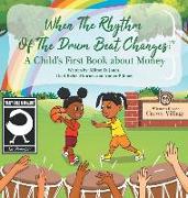 When the Rhythm of the Drum Beat Changes: A Child's First Book About Money
