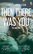 Then There Was You: A Single Parent Collection, Volume I