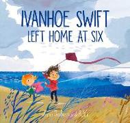 Ivanhoe Swift Left Home at Six