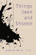 Things Seen and Unseen: Poems