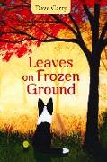 Leaves on Frozen Ground Volume 11