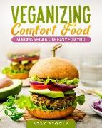 Veganizing Comfort Food: Making Vegan Life Easy For You