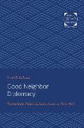 Good Neighbor Diplomacy: United States Policies in Latin America, 1933-1945