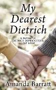 My Dearest Dietrich: A Novel of Dietrich Bonhoeffer's Lost Love