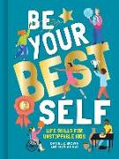 Be Your Best Self: Life Skills for Unstoppable Kids