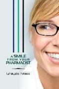 A Smile From Your Pharmacist: It is Your Pharmacist