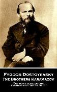 Fyodor Dostoevsky - The Brothers Karamazov: "But how could you live and have no story to tell?"