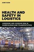 Health and Safety in Logistics: Assessing and Avoiding Risk in Warehousing and Transportation