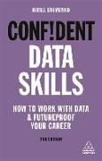 Confident Data Skills: How to Work with Data and Futureproof Your Career