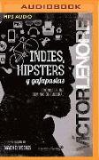 Indies, Hipsters Y Gafapastas (Narración En Castellano)