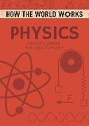 How the World Works: Physics: From Natural Philosophy to the Enigma of Dark Matter