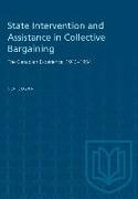 State Intervention and Assistance in Collective Bargaining: The Canadian Experience, 1943-1954