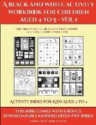 Activity Books for Kids Aged 2 to 4 (A black and white activity workbook for children aged 4 to 5 - Vol 1): This book contains 50 black and white acti