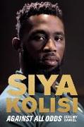 Siya Kolisi: Against All Odds