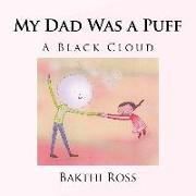 My Dad Was a Puff: A Black Cloud