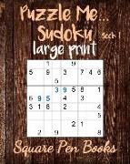 Puzzle Me... Sudoku Large Print: Book 1