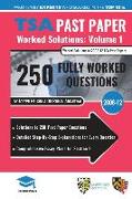 TSA Past Paper Worked Solutions Volume One: 2008 -12, Detailed Step-By-Step Explanations for over 250 Questions, Comprehensive Section 2 Essay Plans