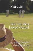 Still the Best Loved Game?: English cricket in changing times