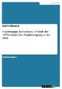 Unabhängige Kulturszene ab Ende der 1970er Jahre. Die Punkbewegung in der DDR