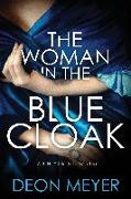 The Woman in the Blue Cloak: A Benny Griessel Novel