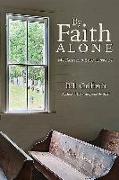 By Faith Alone: My Family's Epic History