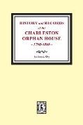 History and Records of the Charleston Orphan House, 1790-1860