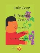 Little Cesar. El Pequeño César: A Spanish/English bilingual Early Reader Story book