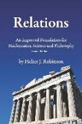 Relations: An Improved Foundation for Mathematics, Science, and Philosophy