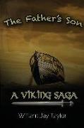 A Viking Saga: A Father's Son