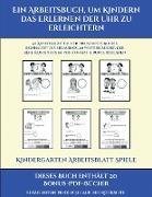 Kindergarten Arbeitsblatt Spiele (Ein Arbeitsbuch, um Kindern das Erlernen der Uhr zu erleichtern): 50 Arbeitsblätter. Der Preis dieses Buches beinhal