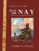 Middle Eastern Flute Magic: Play the Nay: Finger Charts for Arabic Music Scales