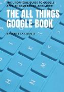 The All Things Google Book