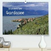 Wandern am Gardasee(Premium, hochwertiger DIN A2 Wandkalender 2020, Kunstdruck in Hochglanz)