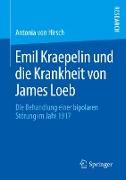 Emil Kraepelin und die Krankheit von James Loeb