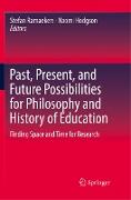 Past, Present, and Future Possibilities for Philosophy and History of Education